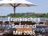 Fränkisches
Seenland
Mai 2005