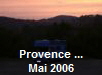 Provence ...
Mai 2006